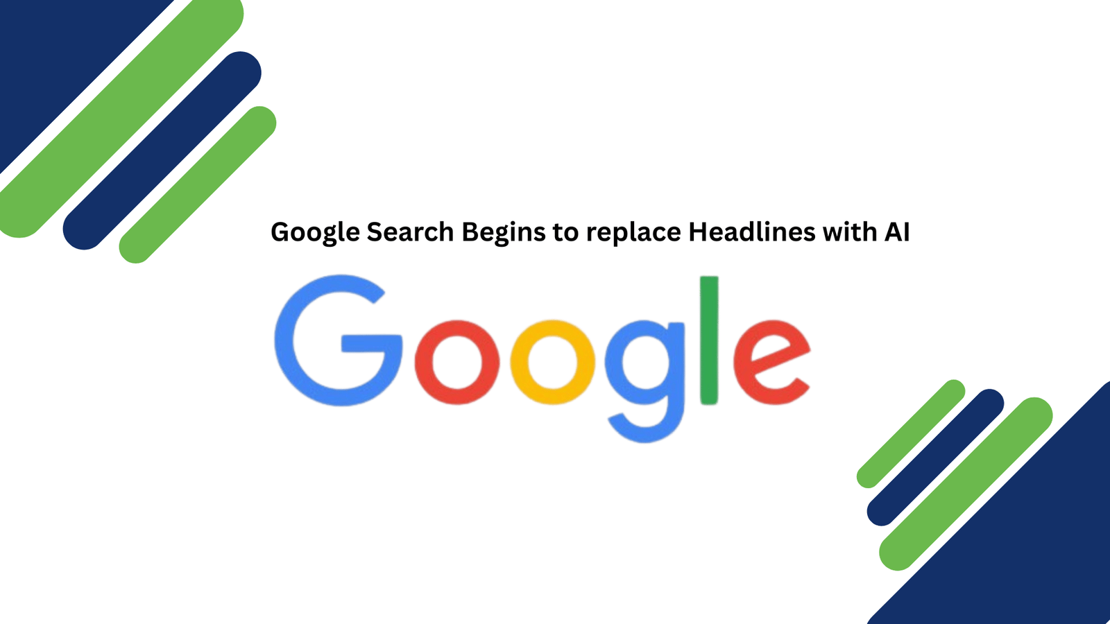 Google Search Begins to replace Headlines with AI