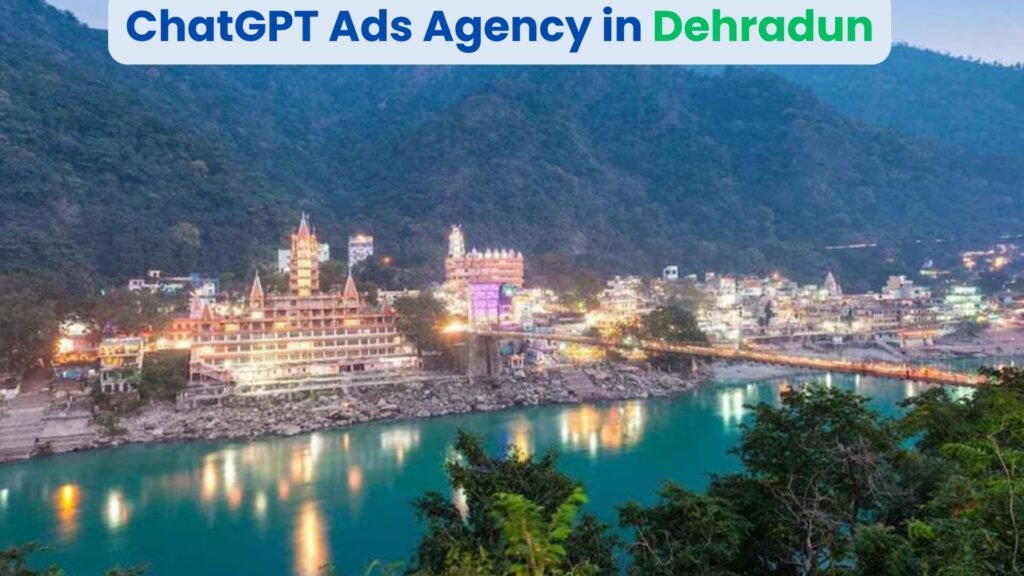 ChatGPT Ads in dehradun